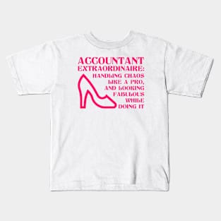 Accountant extraordinare: handling chaos like a pro, and looking fabulous while doing it Kids T-Shirt